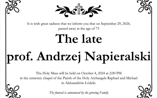 Information about burial of late professor Andrzej Napieralski. The Holy Mass will be held on October 4, 2024 at 2:00 PM in the cemetery chapel of the Parish of the Holy Archangels Raphael and Michael in Aleksandrów Łódzki.
