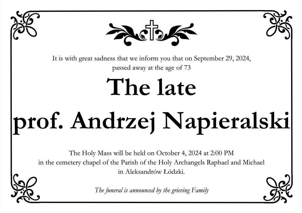 Information about burial of late professor Andrzej Napieralski. The Holy Mass will be held on October 4, 2024 at 2:00 PM in the cemetery chapel of the Parish of the Holy Archangels Raphael and Michael in Aleksandrów Łódzki.